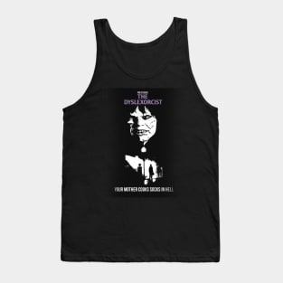 The Dyslexorcist || Your Mother Cooks In Hell Tank Top